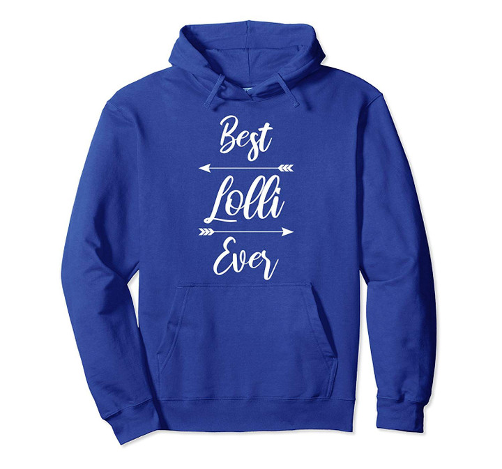 Lolli Shirt Gift Best Lolli Ever Pullover Hoodie