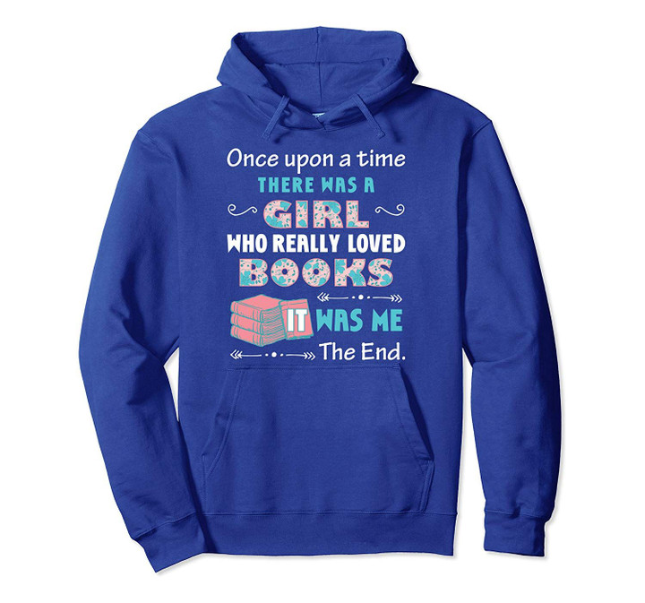 There Was A Girl Who Loved Books Book Lover Daughter Girls Pullover Hoodie
