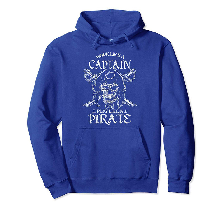 Distressed Work Like A Captain Play Like A Pirate Halloween Pullover Hoodie