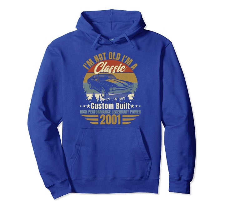I'm Not Old I'm A Classic Born 2001, 18th birthday gift Pullover Hoodie