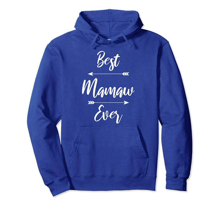 Mamaw Shirt Gift Best Mamaw Ever Pullover Hoodie