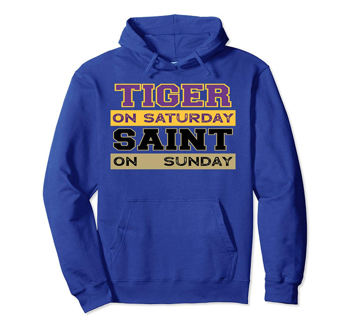 Tiger On Saturday Saint On Sunday Louisiana Football Pullover Hoodie