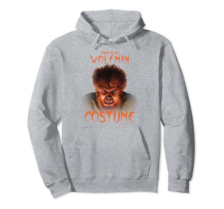Universal Monsters The Wolf Man This Is My Wolf Man Costume Pullover Hoodie