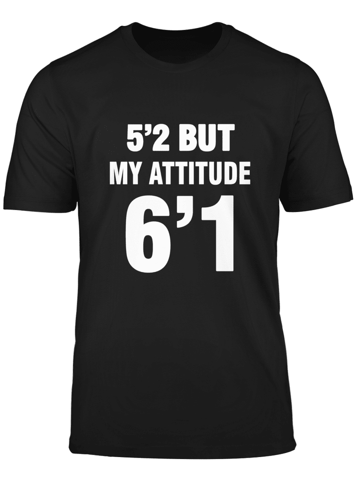 5'2 but my attitude 6'1 Pullover Hoodie T Shirt Sweatshirt