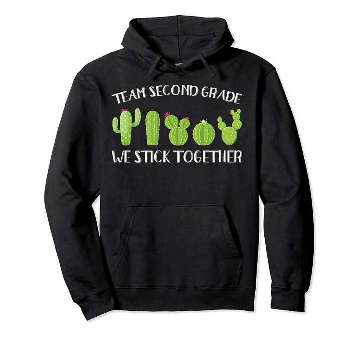 Team Second Grade We Stick Together Shirt Cactus Teacher Pullover Hoodie