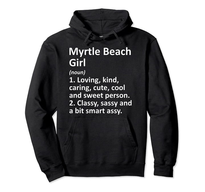 MYRTLE BEACH GIRL SC SOUTH CAROLINA Funny City Home Gift Pullover Hoodie