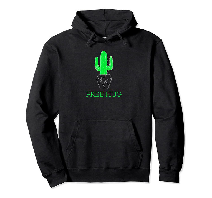 Cactus Plant: Free Hug for Funny Cacti Lovers Owners Pullover Hoodie