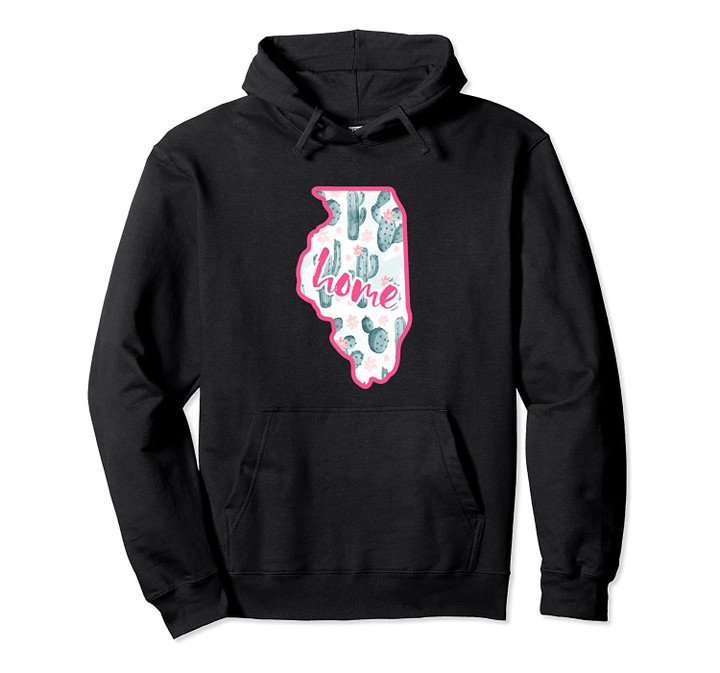 Cactus Illinois Map Home Cacti Travel Souvenir Gift Pullover Hoodie