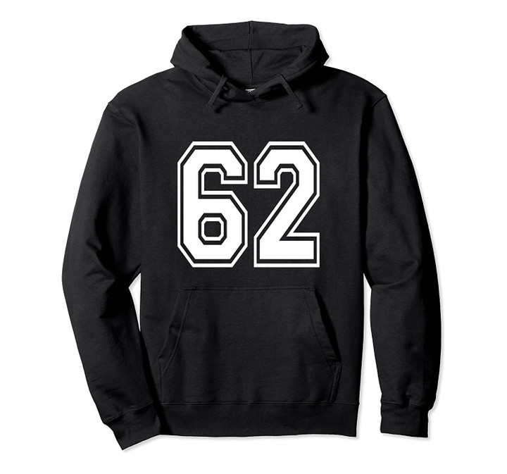 Number 62 62nd Birthday Gift Player Team Numbered Jersey Pullover Hoodie