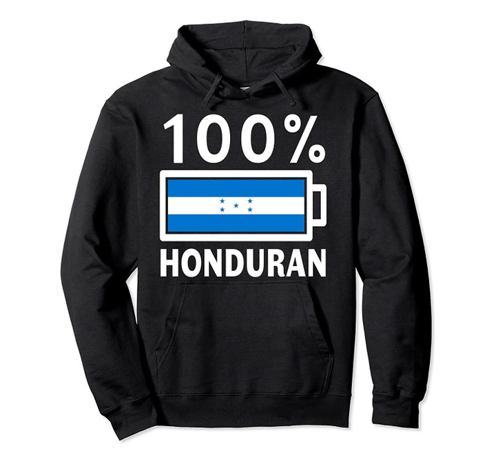 Honduras Flag | 100% Honduran Battery Power Tee Pullover Hoodie