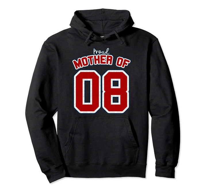 Mothers Day Gift Baseball Sports Style Proud Mother Of 08 Pullover Hoodie