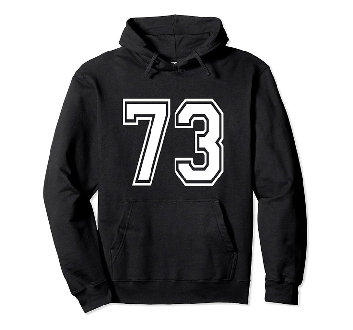 Number 73 73rd Birthday Gift Player Team Numbered Jersey Pullover Hoodie
