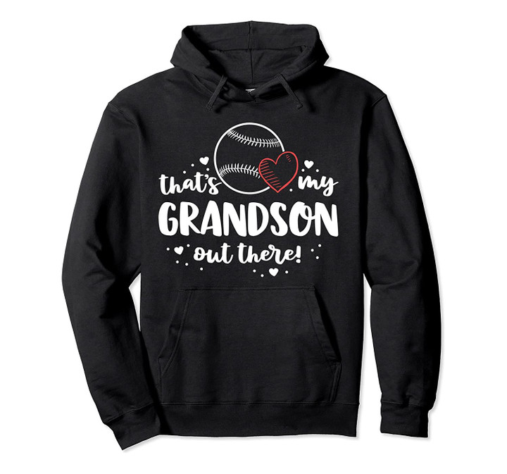 Baseball Grandma Shirt Gift That's My Grandson Out There Pullover Hoodie