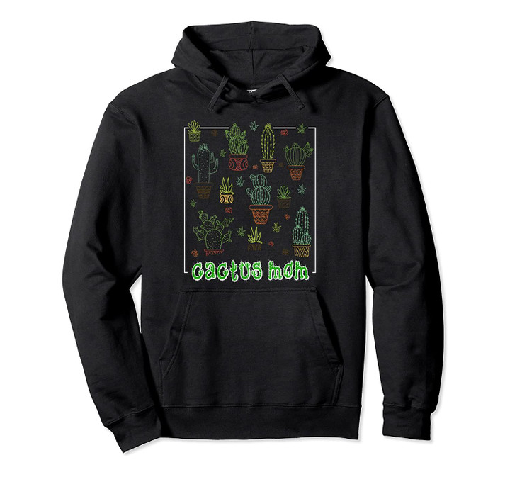 Mom Cactus Shirt Cactus Gift Mother Cacti Lover Mommy Pullover Hoodie
