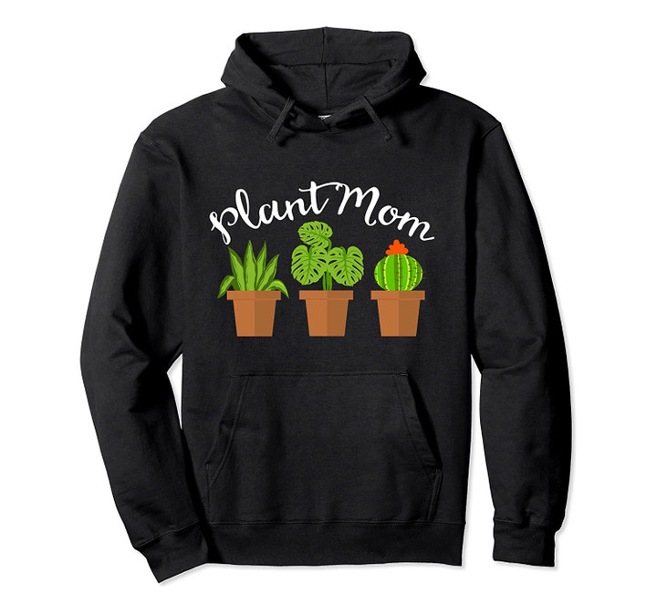 Plant Mom Plants Lover Cactus Succulent Apparel Design Pullover Hoodie