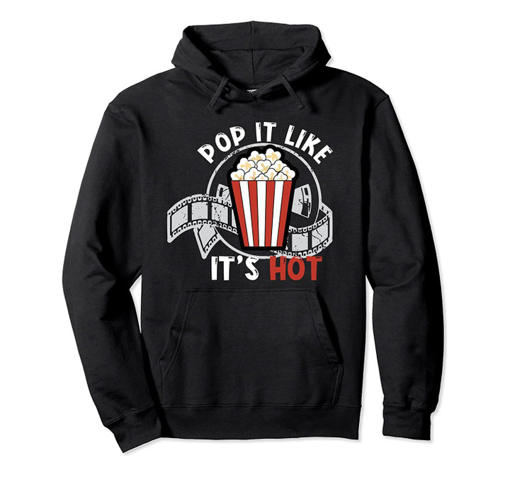 Pop it like its hot family movie night movie theater Pullover Hoodie