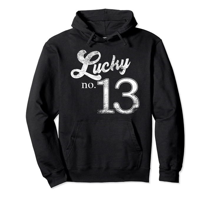 Lucky Number Thirteen Distressed What's Your Lucky Number Pullover Hoodie