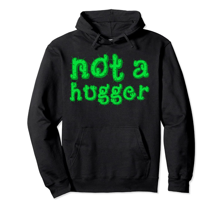 Not A Hugger Cactus Funny Cactus Gift Pullover Hoodie