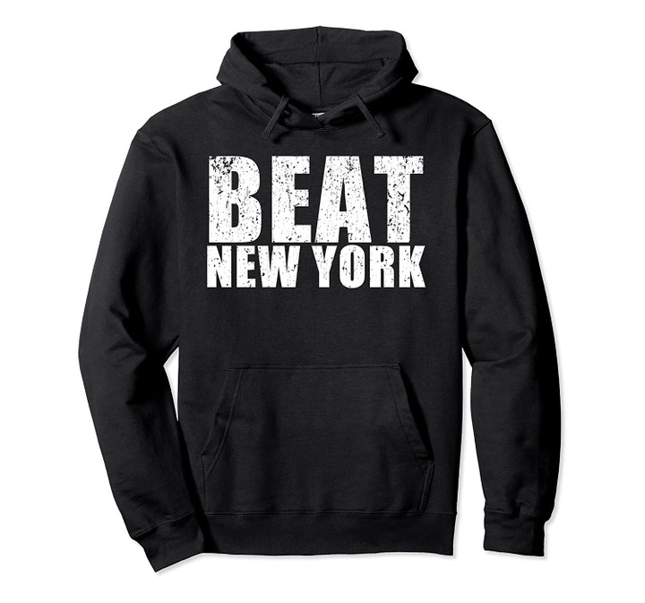 Beat New York Rivalry graphic - Basketball, Baseball, Hockey Pullover Hoodie