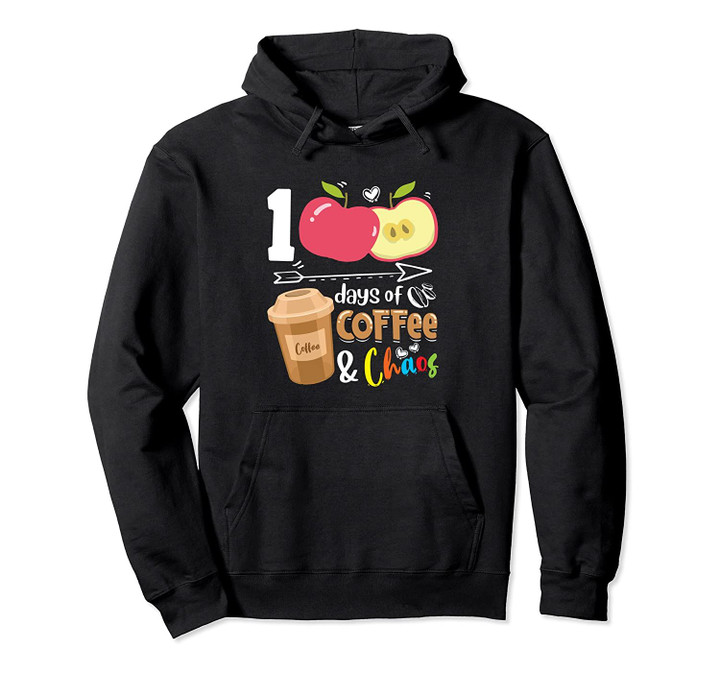 100 Days Of Coffee & Chaos - 100th Day School Teacher Gift Pullover Hoodie