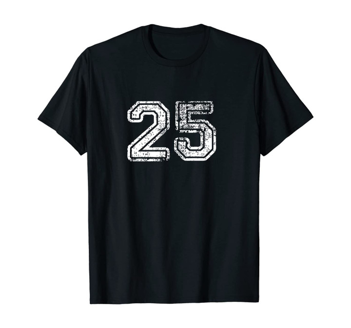 Number 25 Shirt Baseball Football Soccer Birthday Gift Unisex T-Shirt