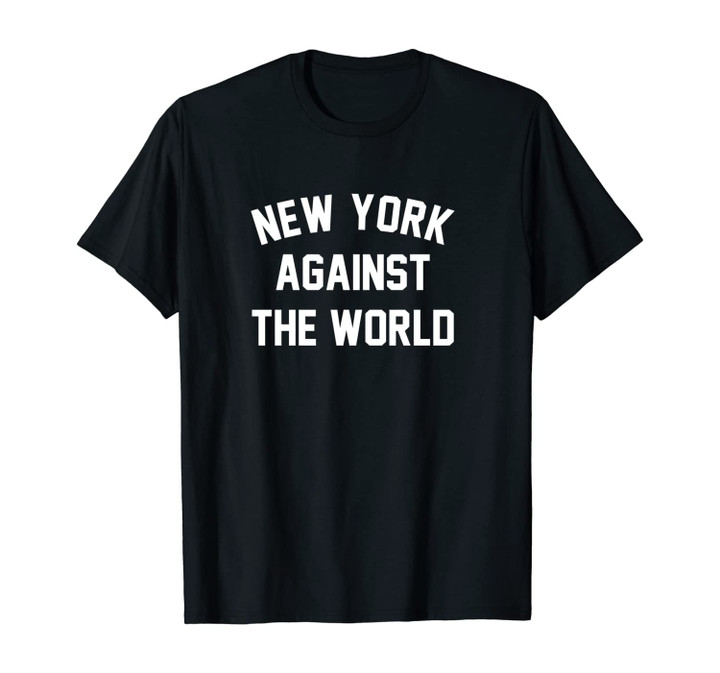 New York Against The World Football Baseball Basketball Unisex T-Shirt