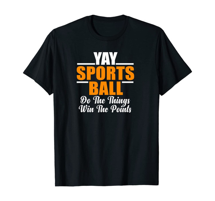 YAY Sports Ball Do the Thing T-Shirt Fan Football Soccer Tee Unisex T-Shirt