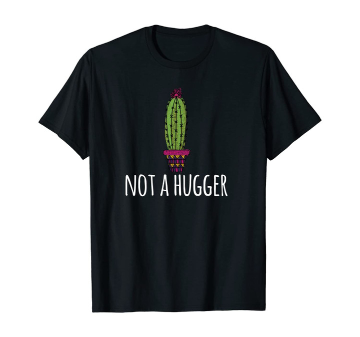 Not A Hugger Funny Introvert Cute Cactus Unisex T-Shirt