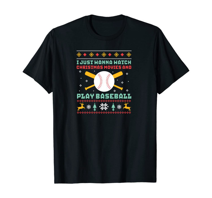I Just Wanna Watch Christmas Movies Play Baseball Sports Fan Unisex T-Shirt