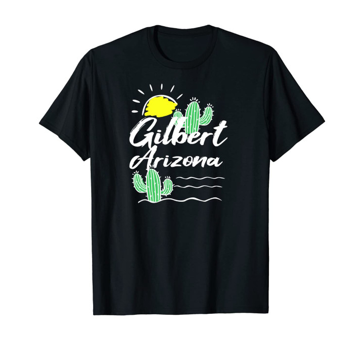 Gilbert Arizona Vacation Gift Cactus Desert Souvenir Unisex T-Shirt