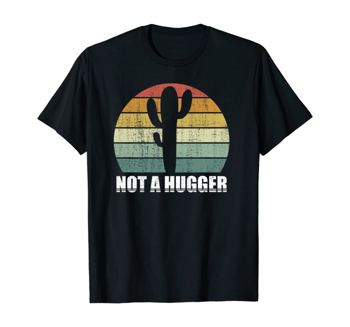 Vintage Retro Sunset Funny Sarcastic Cactus Not A Hugger Unisex T-Shirt