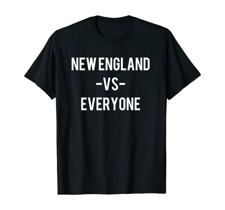 New England VS Everyone Unisex T-Shirt Sweatshirt