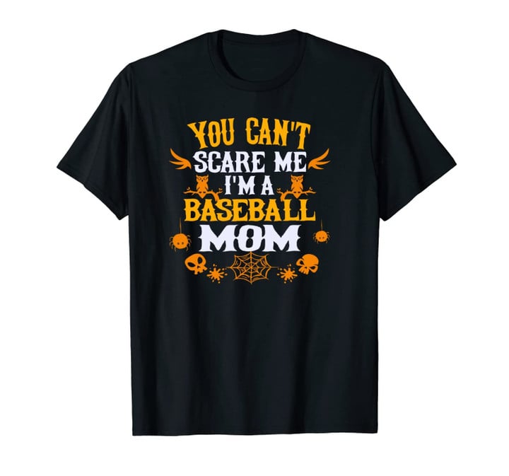 You Can't Scare Me I'm a Baseball Mom Halloween Unisex T-Shirt