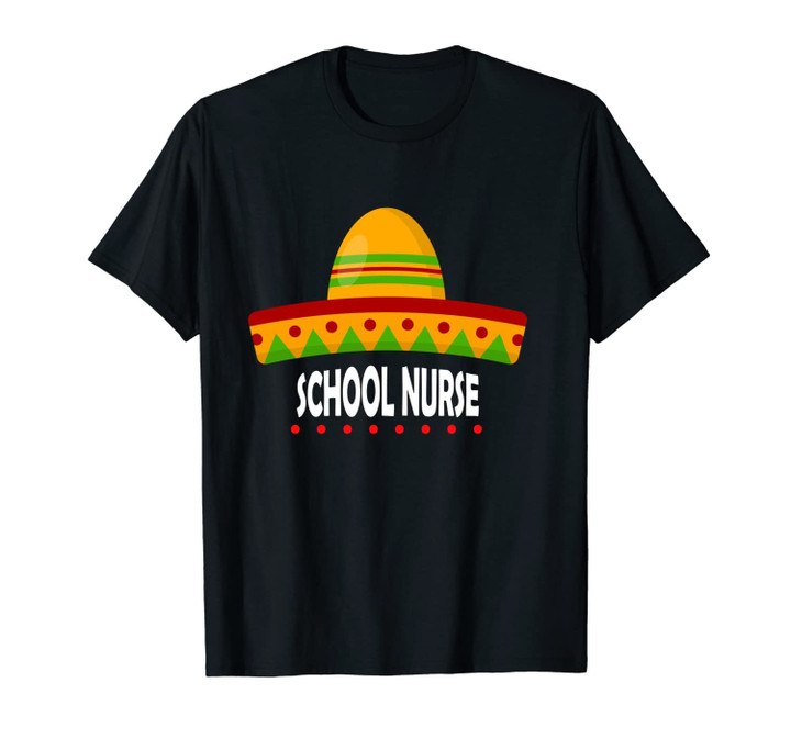 School Nurse Sombrero Fiesta Mexican Party | Cinco De Mayo Unisex T-Shirt