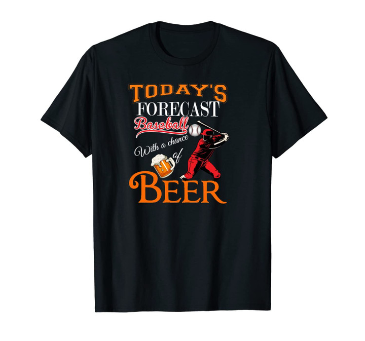 Today's Forecast Beer & Baseball Lovers Cool Gift Unisex T-Shirt