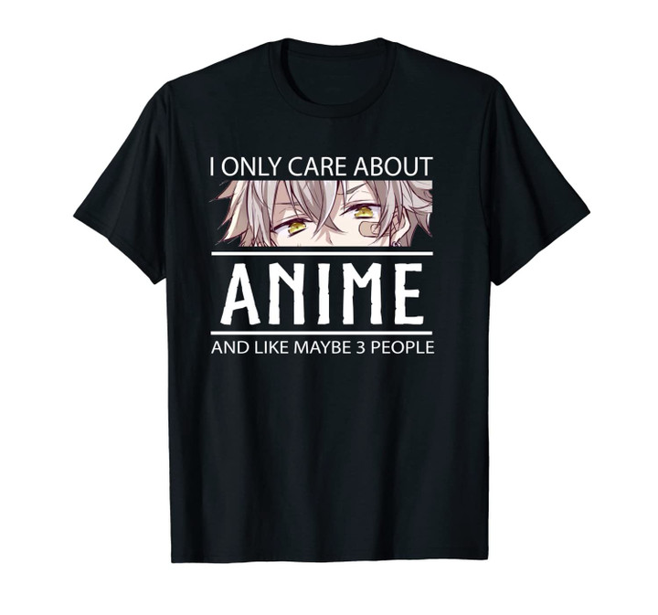 I Only Care About Anime Shirts, Anime Manga Lovers Gifts Unisex T-Shirt