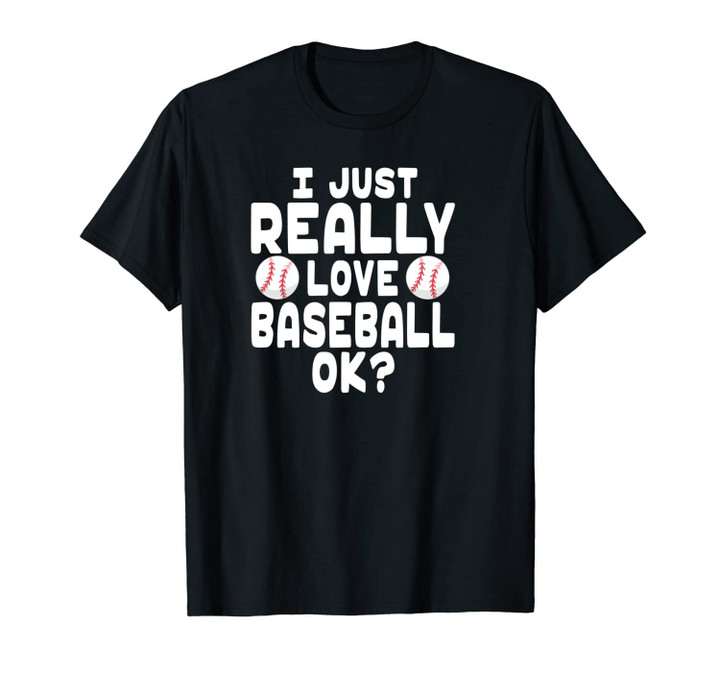 I Just Really Love Baseball - Cute I Love Baseball Unisex T-Shirt