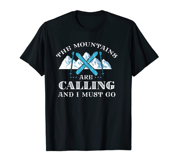 The Mountains Are Calling I Must Go Skiing Ski Slopes Winter Unisex T-Shirt