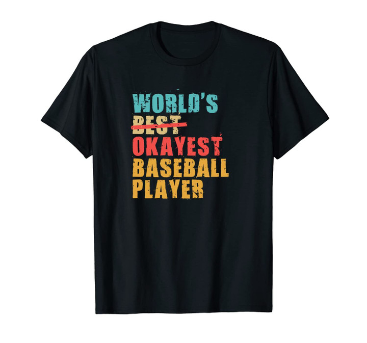 World's Best Okayest Baseball Player ACY082b Unisex T-Shirt
