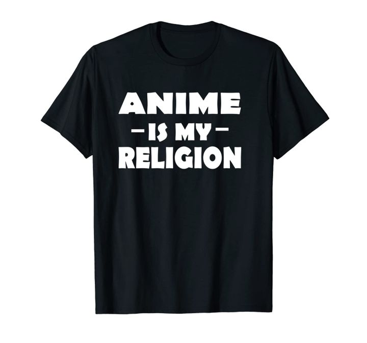 Funny Anime Is My Religion Otaku Weeaboo Weeb Japan Fandom Unisex T-Shirt