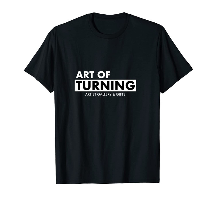 Art Of Turning Artist Gallery and Gifts Unisex T-Shirt