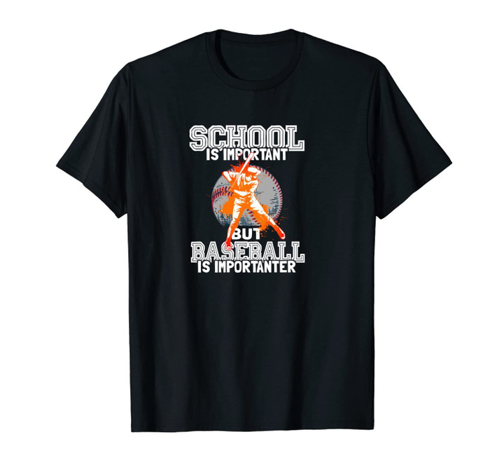 School Is Important But Baseball Is Importanter Funny Unisex T-Shirt