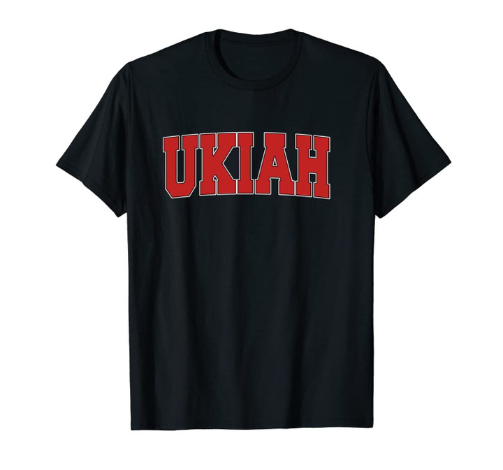 UKIAH CA CALIFORNIA Varsity Style USA Vintage Sports Unisex T-Shirt