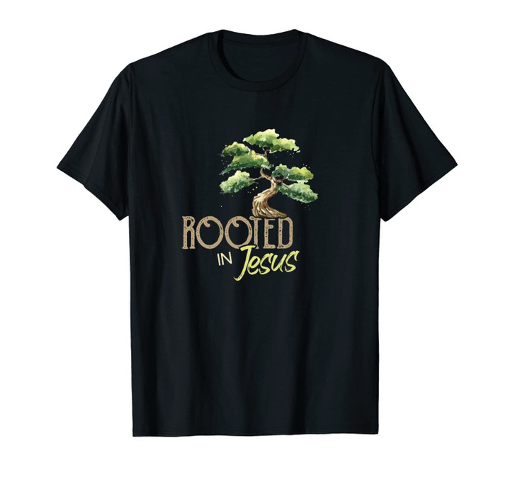 Rooted in Jesus - Christian Jesus Christ Faith Religion Gift Unisex T-Shirt
