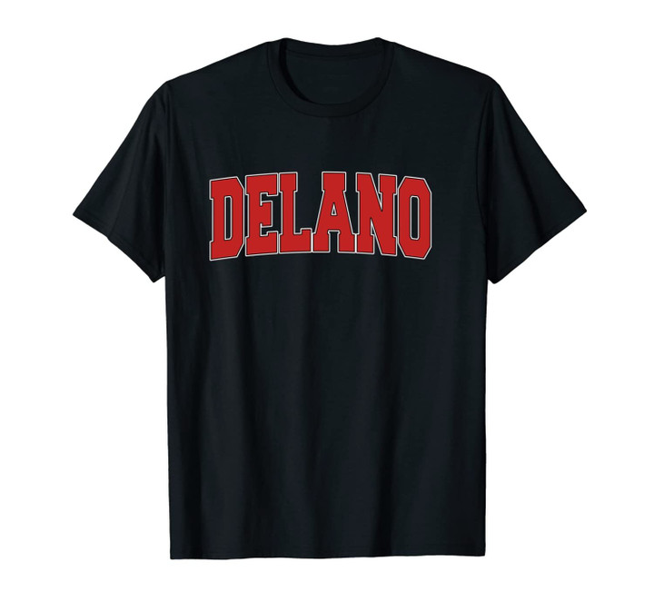 DELANO CA CALIFORNIA Varsity Style USA Vintage Sports Unisex T-Shirt