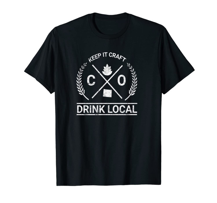 Drink Local Colorado Vintage Craft Beer Brewing Unisex T-Shirt