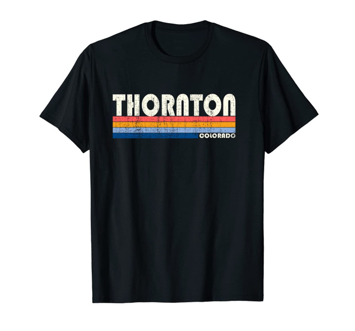Vintage 70s 80s Style Thornton, Colorado Unisex T-Shirt