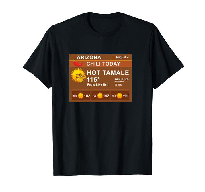 Funny Arizona Weather Forecast Chile Today Hot Tamale Joke Unisex T-Shirt
