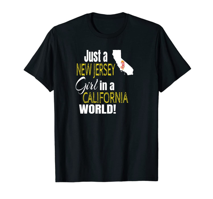 Just A New Jersey Girl In A California World Cute Gift Unisex T-Shirt