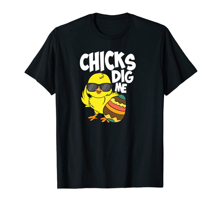 Cute Chicks Dig Me | Funny Chicken With Easter Egg Joke Gift Unisex T-Shirt